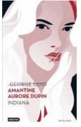 Indiana . Amantine Aurore Dupin