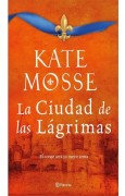 La Ciudad De Las Lágrimas. Kate Mosse