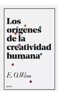 Los Orígenes De La Creatividad Humana. Edward O. Wilson