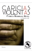 Caricias Violentas, Patricia Rodriguez Reyes
