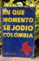 En qué momento se jodió Colombia