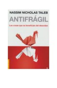 Antifragil. Las Cosas que se Benefician del Desorden