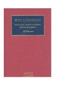 WTO Litigation: Procedural Aspects of Formal Dispute Settlement