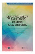 LEALTAD, VALOR Y SACRIFICIO: CAMINO A LA VICTORIA